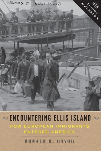 Бумажная книга «Encountering Ellis Island: How European Immigrants Entered America», автор Рональд Х. Байор - фото №1