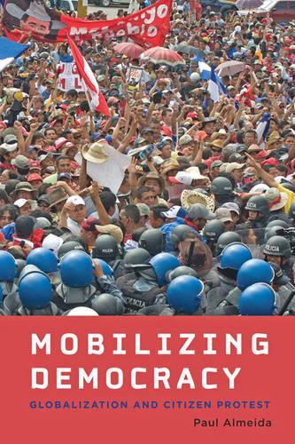 Бумажная книга «Mobilizing Democracy: Globalization and Citizen Protest», автор Пол Алмейда - фото №1