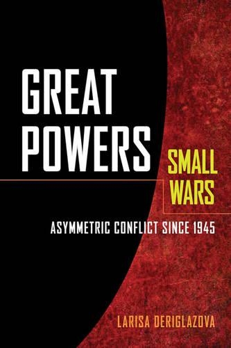 Бумажная книга «Great Powers, Small Wars: Asymmetric Conflict since 1945», автор Лариса Дериглазова - фото №1