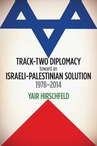 Паперова книга «Track-Two Diplomacy toward an Israeli-Palestinian Solution, 1978–2014», автор Яір Гіршфельд - фото №1