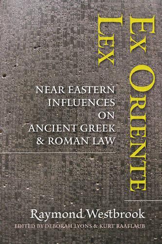 Бумажная книга «Ex Oriente Lex: Near Eastern Influences on Ancient Greek and Roman Law», автор Раймонд Уэстбрук - фото №1