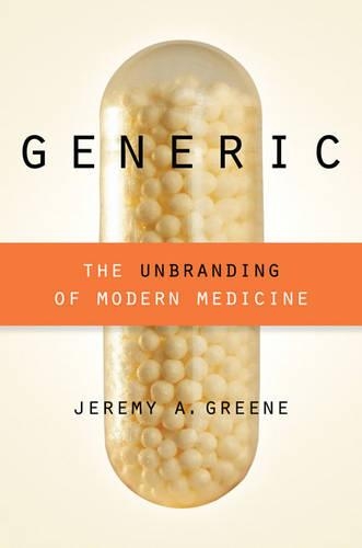 Бумажная книга «Generic: The Unbranding of Modern Medicine», автор Джереми А. Грин - фото №1