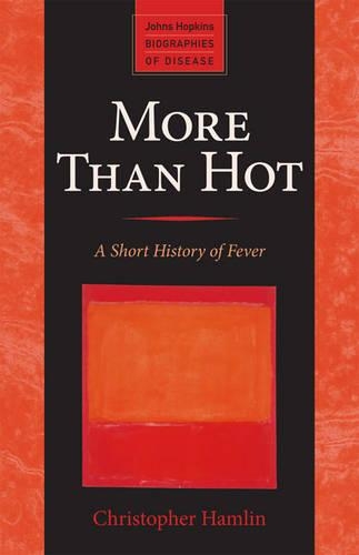 Бумажная книга «More Than Hot: A Short History of Fever», автор Кристофер Хэмлин - фото №1