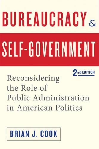Бумажная книга «Bureaucracy and Self-Government: Reconsidering the Role of Public Administration in American Politics», автор Брайан Дж. Кук - фото №1