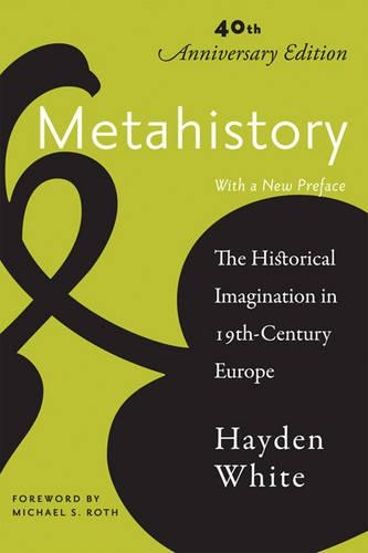 Бумажная книга «Metahistory: The Historical Imagination in Nineteenth-Century Europe», автор Хайден Уайт - фото №1