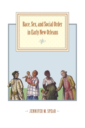 Бумажная книга «Race, Sex, and Social Order in Early New Orleans», автор Дженнифер М. Спир - фото №1
