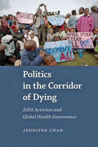Бумажная книга «Politics in the Corridor of Dying: AIDS Activism and Global Health Governance», автор Дженнифер Чан - фото №1