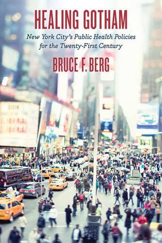 Бумажная книга «Healing Gotham: New York City’s Public Health Policies for the Twenty-First Century», автор Брюс Ф. Берг - фото №1