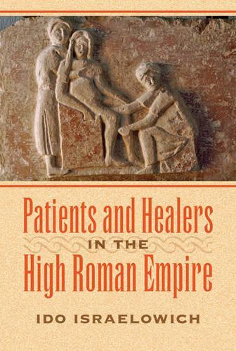 Паперова книга «Patients and Healers in the High Roman Empire», автор Ідо Ізраелович - фото №1