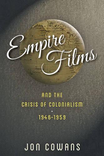 Бумажная книга «Empire Films and the Crisis of Colonialism, 1946–1959», автор Джон Коуэнс - фото №1