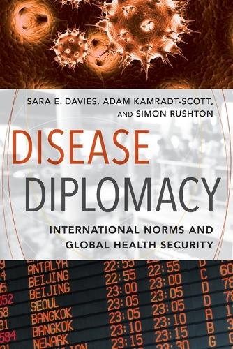 Бумажная книга «Disease Diplomacy: International Norms and Global Health Security», авторов Адам Камрадт-Скотт, Сара Э. Дэвис, Саймон Раштон - фото №1