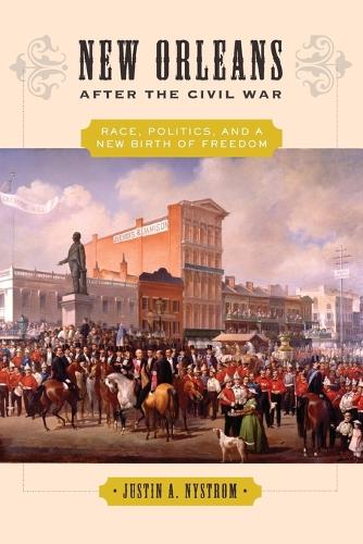 Бумажная книга «New Orleans after the Civil War: Race, Politics, and a New Birth of Freedom», автор Джастин А. Нистром - фото №1