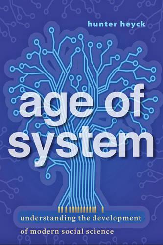 Паперова книга «Age of System: Understanding the Development of Modern Social Science», автор Хантер Хейк - фото №1