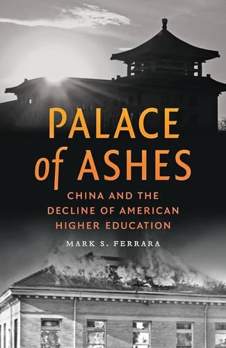 Бумажная книга «Palace of Ashes: China and the Decline of American Higher Education», автор Марк С. Феррара - фото №1