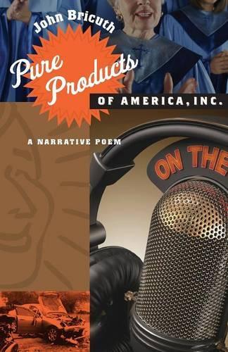 Бумажная книга «Pure Products of America, Inc.: A Narrative Poem», автор Джон Брикут - фото №1
