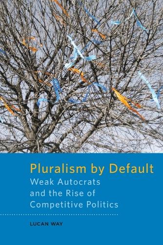Паперова книга «Pluralism by Default: Weak Autocrats and the Rise of Competitive Politics», автор Лукан Вей - фото №1