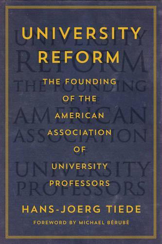 Паперова книга «University Reform: The Founding of the American Association of University Professors», автор Ганс-Йорг Тіде - фото №1