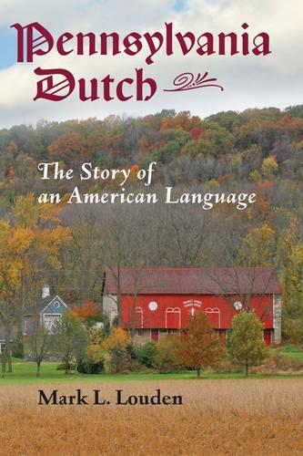 Бумажная книга «Pennsylvania Dutch: The Story of an American Language», автор Марк Л. Лауден - фото №1