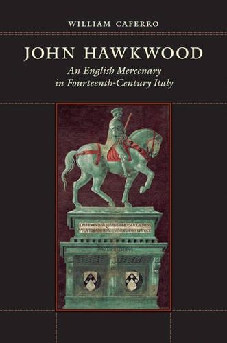 Бумажная книга «John Hawkwood: An English Mercenary in Fourteenth-Century Italy», автор Уильям Каферро - фото №1