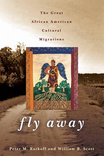 Бумажная книга «Fly Away: The Great African American Cultural Migrations», авторов Питер М. Руткофф, Уильям Б. Скотт - фото №1
