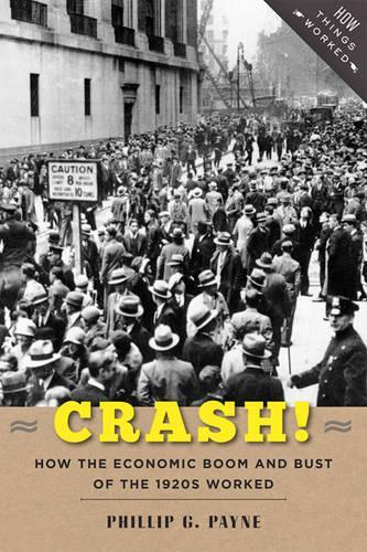 Бумажная книга «Crash!: How the Economic Boom and Bust of the 1920s Worked», автор Филлип Г. Пейн - фото №1