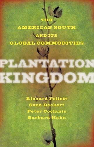 Бумажная книга «Plantation Kingdom: The American South and Its Global Commodities», авторов Барбара М. Хан, Питер Кокланис, Ричард Фоллетт - фото №1