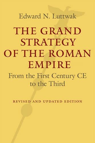 Бумажная книга «The Grand Strategy of the Roman Empire: From the First Century CE to the Third», автор Эдвард Н. Люттвак - фото №1