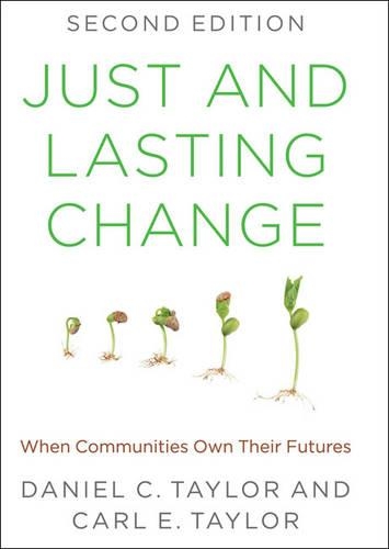 Паперова книга «Just and Lasting Change: When Communities Own Their Futures», автор Карл Е. Тейлор - фото №1
