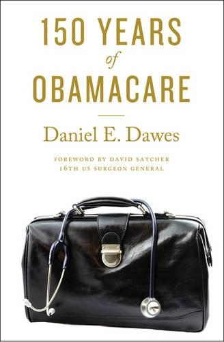 Паперова книга «150 Years of ObamaCare», автор Деніел Е. Доуз - фото №1
