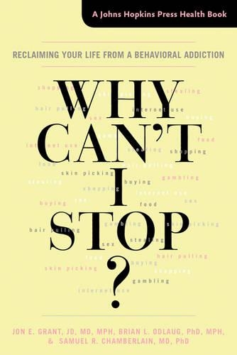 Бумажная книга «Why Can't I Stop?: Reclaiming Your Life from a Behavioral Addiction», авторов Брайан Л. Одлауг, Джон Э. Грант, Сэмюэл Р. Чемберлен - фото №1