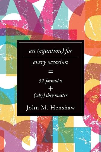 Бумажная книга «An Equation for Every Occasion: Fifty-Two Formulas and Why They Matter», автор Джон М. Хеншоу - фото №1