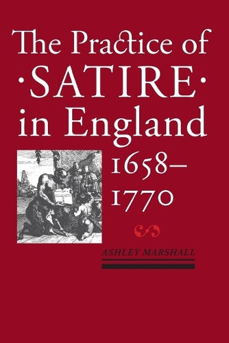 Паперова книга «The Practice of Satire in England, 1658–1770», автор Ешлі Маршалл - фото №1