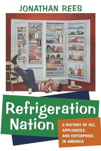 Бумажная книга «Refrigeration Nation: A History of Ice, Appliances, and Enterprise in America», автор Джонатан Рис - фото №1