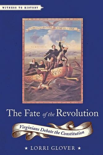 Паперова книга «The Fate of the Revolution: Virginians Debate the Constitution», автор Лоррі Гловер - фото №1