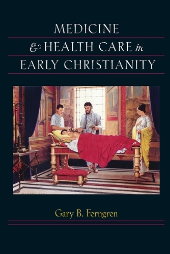 Бумажная книга «Medicine and Health Care in Early Christianity», автор Гэри Б. Фернгрен - фото №1