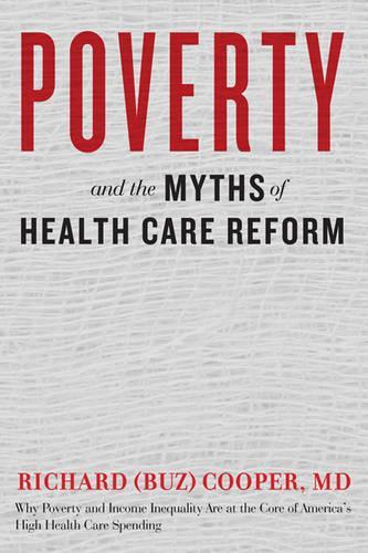 Бумажная книга «Poverty and the Myths of Health Care Reform», автор Ричард (Баз) Купер - фото №1