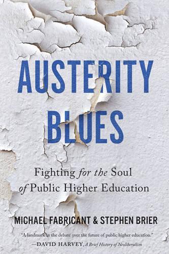 Паперова книга «Austerity Blues: Fighting for the Soul of Public Higher Education», авторів Майкл Фабрикант, Стівен Брайер - фото №1