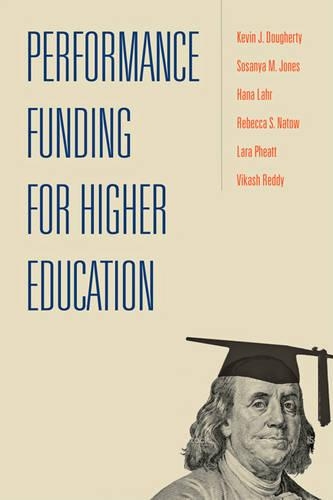Бумажная книга «Performance Funding for Higher Education», авторов Хана Лар, Кевин Дж. Догерти, Лара Фитт, Ребекка С. Натов, Сосанья Джонс, Викаш Редди - фото №1