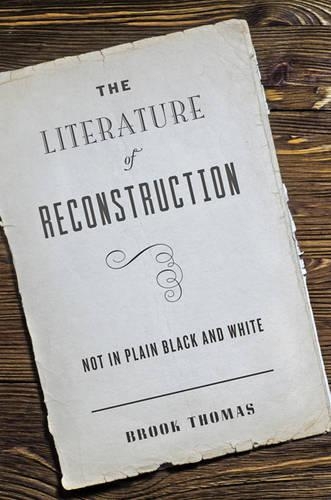 Бумажная книга «The Literature of Reconstruction: Not in Plain Black and White», автор Брук Томас - фото №1