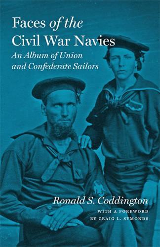 Бумажная книга «Faces of the Civil War Navies: An Album of Union and Confederate Sailors», автор Рональд С. Коддингтон - фото №1