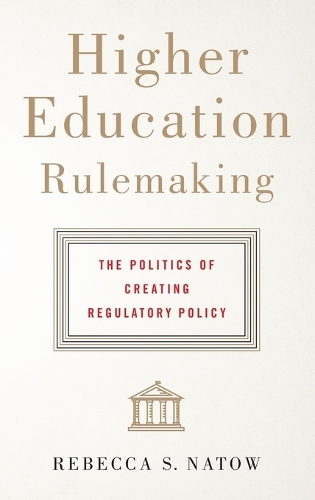 Паперова книга «Higher Education Rulemaking: The Politics of Creating Regulatory Policy», автор Ребекка С. Натоу - фото №1