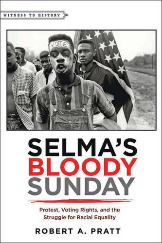 Бумажная книга «Selma’s Bloody Sunday: Protest, Voting Rights, and the Struggle for Racial Equality», автор Роберт А. Пратт - фото №1