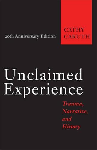 Бумажная книга «Unclaimed Experience: Trauma, Narrative, and History», автор Кети Карут - фото №1