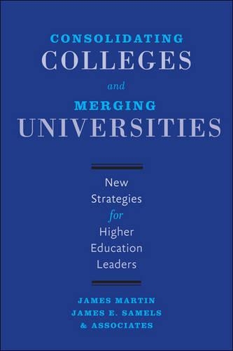 Паперова книга «Consolidating Colleges and Merging Universities: New Strategies for Higher Education Leaders», автор Джеймс Е. Самелс - фото №1