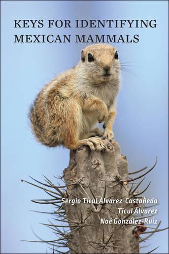 Паперова книга «Keys for Identifying Mexican Mammals», авторів Ное Гонсалес-Руїс, Серхіо Тікул Альварес-Кастаньєда, Тікул Альварес - фото №1