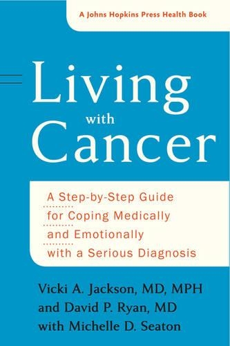 Бумажная книга «Living with Cancer: A Step-by-Step Guide for Coping Medically and Emotionally with a Serious Diagnosis», авторов Дэвид П. Райан, Мишель Д. Ситон, Вики А. Джексон - фото №1