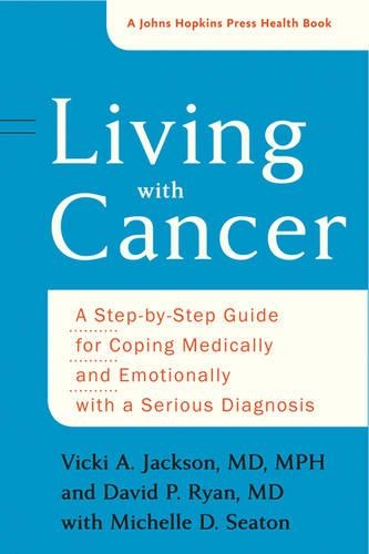 Бумажная книга «Living with Cancer: A Step-by-Step Guide for Coping Medically and Emotionally with a Serious Diagnosis», авторов Дэвид П. Райан, Мишель Д. Ситон, Вики А. Джексон - фото №1