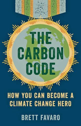 Бумажная книга «The Carbon Code: How You Can Become a Climate Change Hero», автор Бретт Фаваро - фото №1