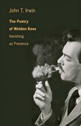 Бумажная книга «The Poetry of Weldon Kees: Vanishing as Presence», автор Джон Т. Ирвин - фото №1