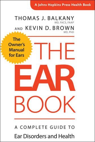 Паперова книга «The Ear Book: A Complete Guide to Ear Disorders and Health», авторів Кевін Д. Браун, Томас Й. Балкані - фото №1